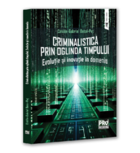 Criminalistica prin oglinda timpului. Evoluţie si inovaţie în domeniu