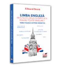 Limba engleza prin teste-grila cu explicatii pentru toate nivelurile